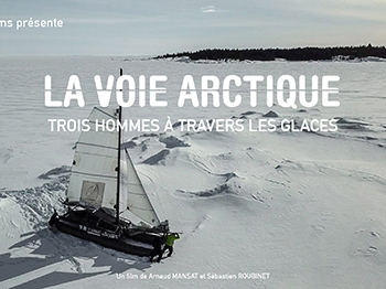 LA VOIE ARCTIQUE, 3 HOMMES À TRAVERS LES GLACES Documentaire bandeau mail traversée Arctique voile scientifique innovation